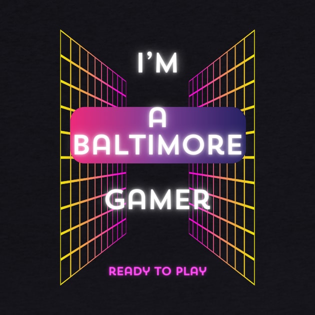 I'M A BALTIMORE GAMER DESIGN by The C.O.B. Store